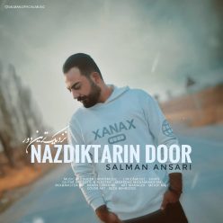 دانلود آهنگ سلمان انصاری نزدیکترین دور با کیفیت 320